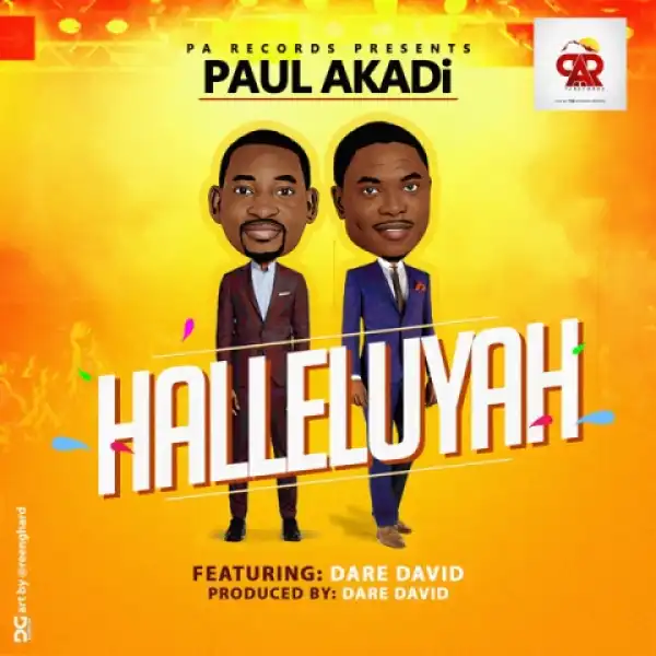 Paul Akadi - Halleluyah (ft. Dare David)